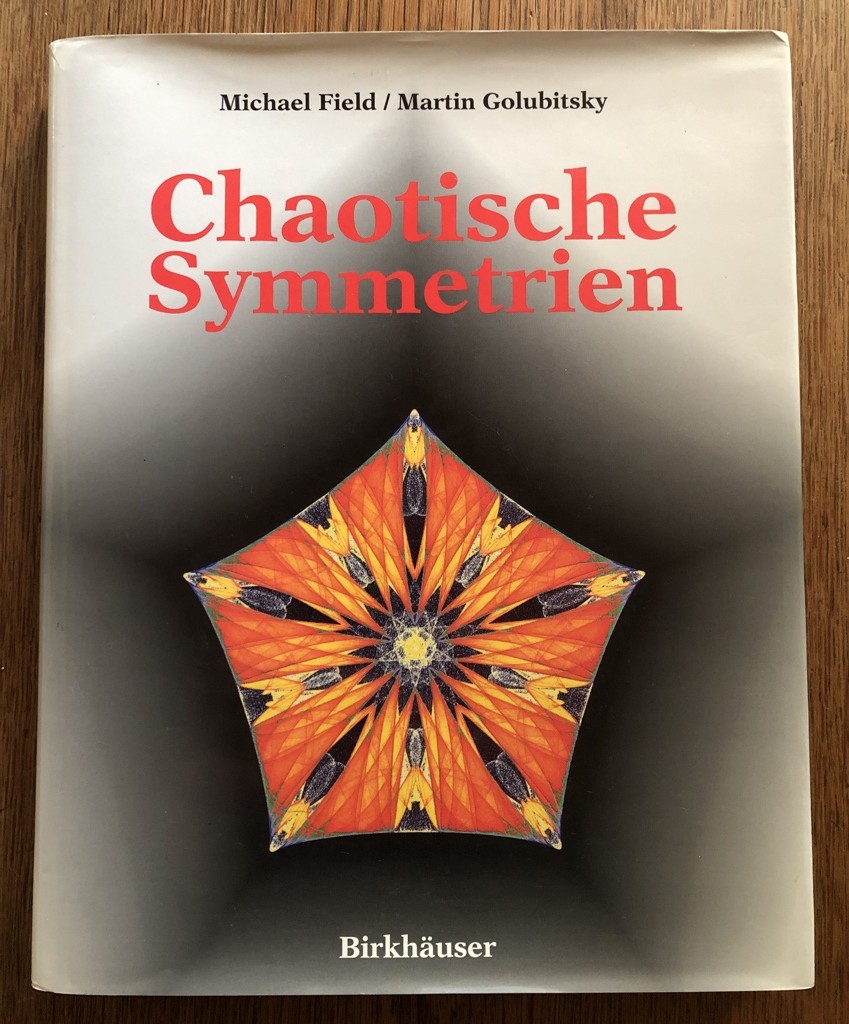 Book Cover:
Michael Field / Martin Golubitsky
Chaotische Symmetrien 