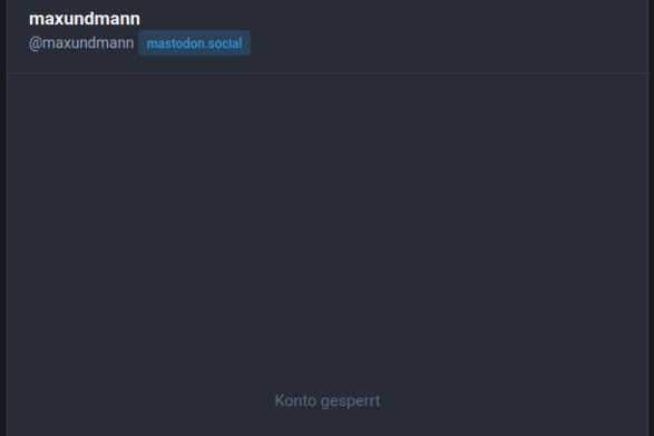 Screenshot des Account maxundmann bei mastodon.social mit dem Vermerk gesperrt