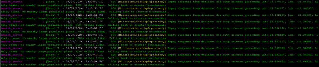immich_server            | [Nest] 7  - 03/27/2026, 3:20:35 PM     LOG [Microservices:MapRepository] Empty response from database for city reverse geocoding lat: 64.978553, lon: -21.063319. Likely cause: no nearby large populated place (500+ within 25km). Falling back to country boundaries.
 
repeated several times